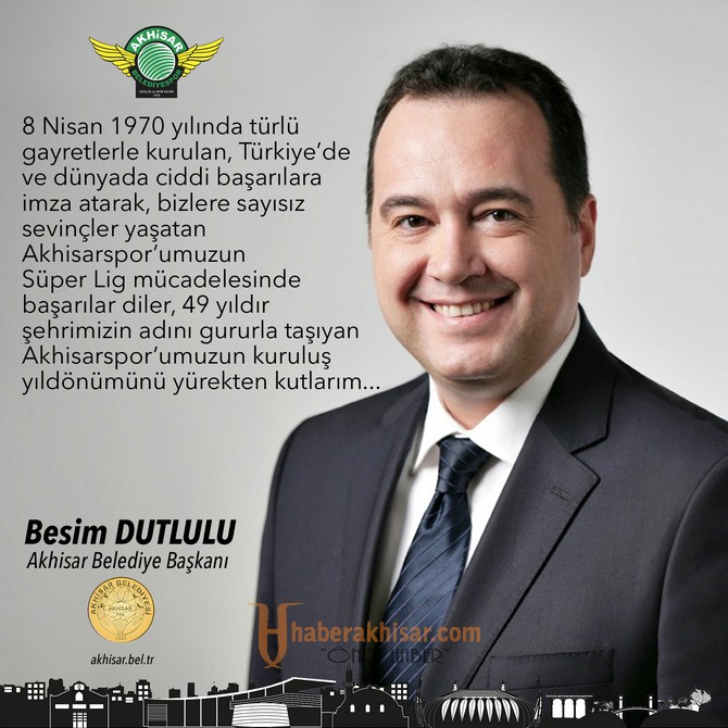Belediye Başkanı Dutlulu, Akhisarspor’un 49.yıldönümünü kutladı